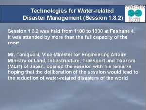 Technologies for Waterrelated Disaster Management Session 1 3