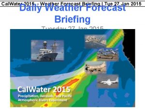 Cal Water 2015 Weather Forecast Briefing Tue 27