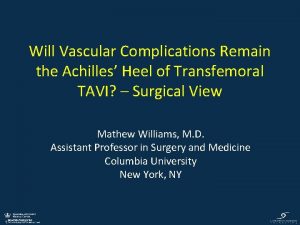 Will Vascular Complications Remain the Achilles Heel of