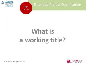 AQA Level 3 Extended Project Qualification What is