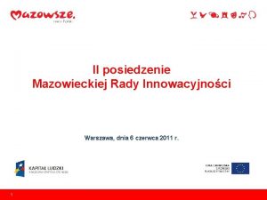 II posiedzenie Mazowieckiej Rady Innowacyjnoci Warszawa dnia 6