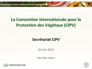 La Convention internationale pour la Protection des Vgtaux