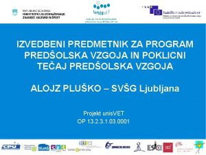 IZVEDBENI PREDMETNIK ZA PROGRAM PREDOLSKA VZGOJA IN POKLICNI