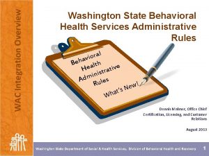 WAC Integration Overview Washington State Behavioral Health Services