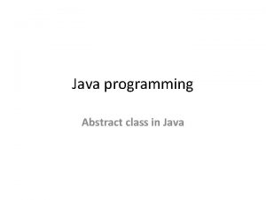 Java programming Abstract class in Java A class