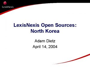 Lexis Nexis Open Sources North Korea Adam Dietz