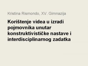 Kristina Rismondo XV Gimnazija Koritenje videa u izradi