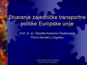 Stvaranje zajednike transportne politike Europske unije Prof dr