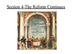 Section 4 The Reform Continues Calvin Continues the