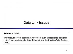 Data Link Issues Relates to Lab 2 This