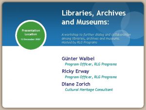 Libraries Archives and Museums Presentation Location 12 December