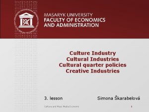 Culture Industry Cultural Industries Cultural quarter policies Creative