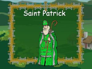 Saint Patrick St Patricks Day is celebrated each