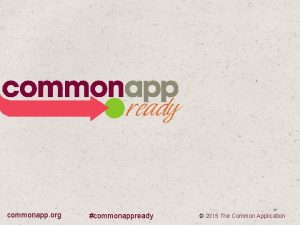 commonapp org commonappready 2015 The Common Application SEARCHING