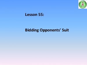 Lesson 55 Bidding Opponents Suit Aims To emphasise
