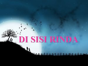 DI SISI RINDA SINOPSIS DI SISI RINDA Jumari