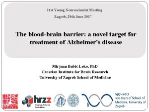 21 st Young Neuroscientist Meeting Zagreb 29 th