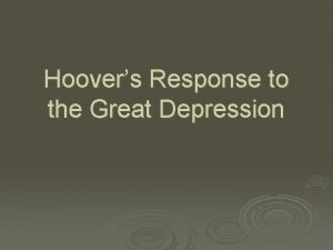 Hoovers Response to the Great Depression Promoting Recovery