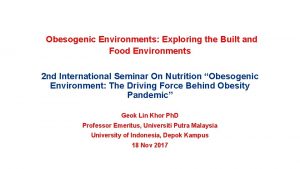 Obesogenic Environments Exploring the Built and Food Environments
