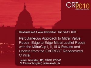 Structural Heart Valve Intervention Sun Feb 21 2010