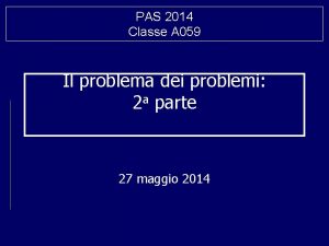 PAS 2014 Classe A 059 Il problema dei