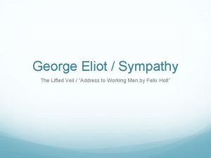 George Eliot Sympathy The Lifted Veil Address to