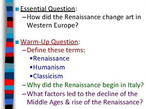 Essential Question How did the Renaissance change art