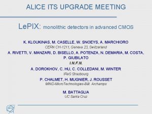 ALICE ITS UPGRADE MEETING Le PIX monolithic detectors