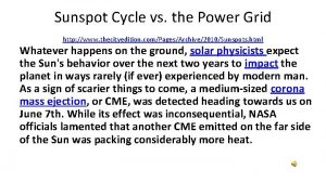 Sunspot Cycle vs the Power Grid http www