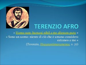 TERENZIO AFRO Homo sum humani nihil a me