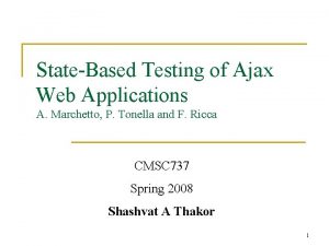 StateBased Testing of Ajax Web Applications A Marchetto