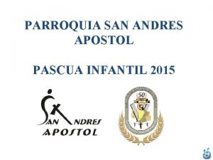 PARROQUIA SAN ANDRES APOSTOL PASCUA INFANTIL 2015 PERMITE