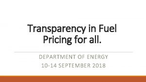 Transparency in Fuel Pricing for all DEPARTMENT OF