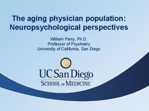 The aging physician population Neuropsychological perspectives William Perry