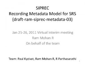 SIPREC Recording Metadata Model for SRS draftramsiprecmetadata03 Jan
