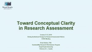 Toward Conceptual Clarity in Research Assessment October 21