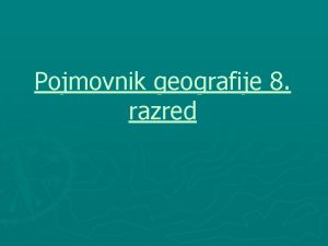 Pojmovnik geografije 8 razred Pojmovi AZ Pojmovi A