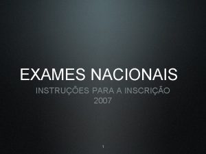 EXAMES NACIONAIS INSTRUES PARA A INSCRIO 2007 1