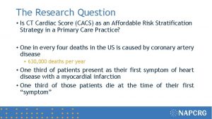 The Research Question Is CT Cardiac Score CACS