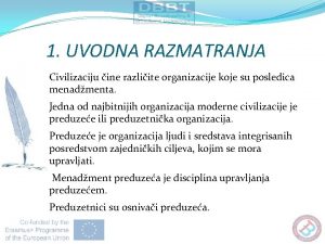 1 UVODNA RAZMATRANJA Civilizaciju ine razliite organizacije koje