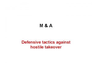 MA Defensive tactics against hostile takeover Hostile Takeover