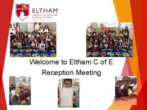 Welcome to Eltham C of E Reception Meeting