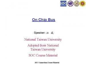 On Chip Bus Speaker National Taiwan University Adopted