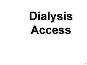 Dialysis Access 1 Vascular System Superior Vena Cava