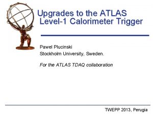 Upgrades to the ATLAS Level1 Calorimeter Trigger Pawel