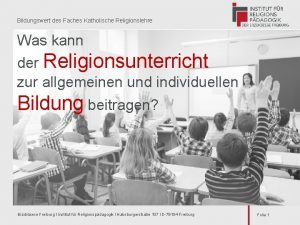 Bildungswert des Faches Katholische Religionslehre Was kann der