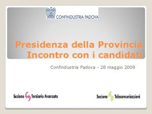 Presidenza della Provincia Incontro con i candidati Confindustria