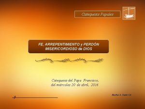 Catequesis Papales FE ARREPENTIMIENTO y PERDN MISERICORDIOSO de