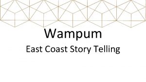 Wampum East Coast Story Telling Traditional wampum was