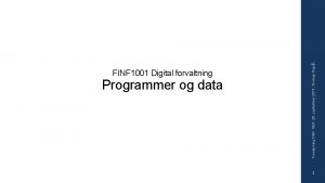 Programmer og data Forelesning FINF 1001 26 september